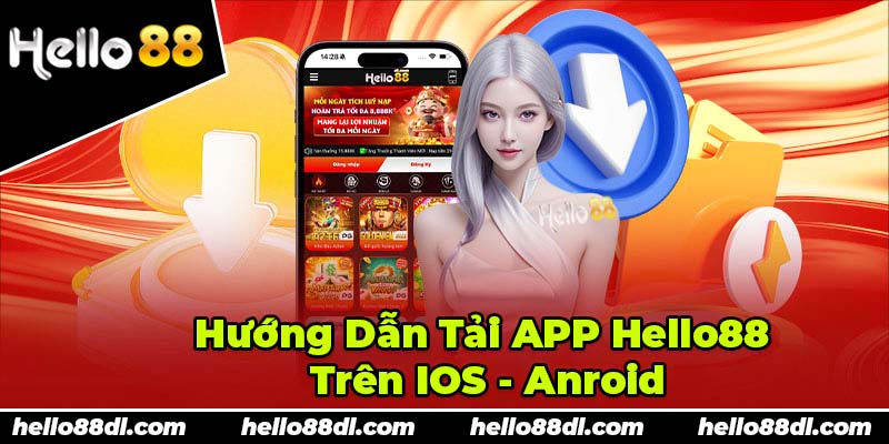 Hướng dẫn tải APP hello88 trên 2 hệ điều hành chính