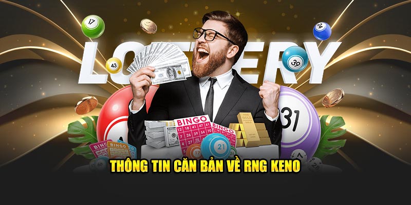 Thông tin căn bản về RNG Keno