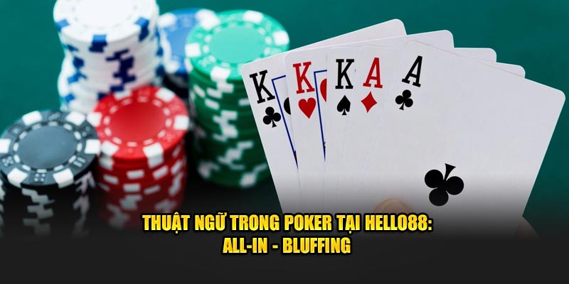 Thuật ngữ trong poker tại Hello88: All-in - Bluffing