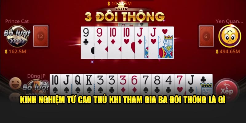 Kinh nghiệm từ cao thủ khi tham gia ba đôi thông là gì